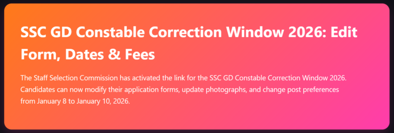 SSC GD Constable Correction Window 2026: Edit Form, Dates & Fees